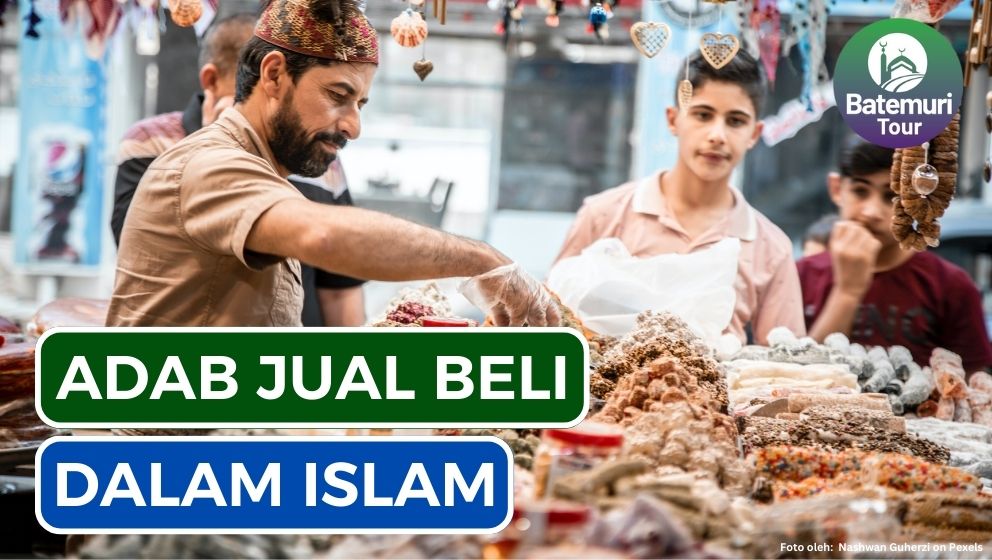 Cari Nafkah Berkah dengan Mengikuti 7 Adab Jual Beli dalam Islam